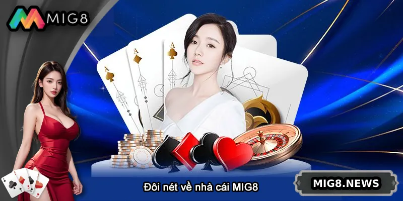 Giới thiệu chung về nhà cái MIG8