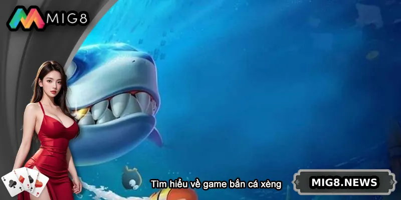 Tìm hiểu về game bắn cá xèng